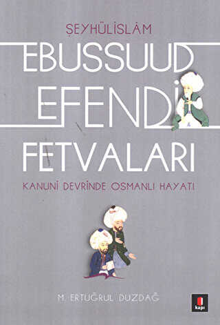 Şeyhülislamı Ebussuud Efendi Fetvaları - Kapı Yayınları