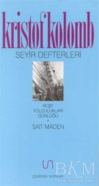 Seyir Defterleri Keşif Yolculukları Günlüğü - Çekirdek Yayınları