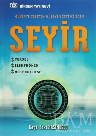 Seyir - Güverte İşletim Düzeyi Eğitimi İçin - Birsen Yayınevi