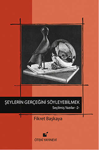 Şeylerin Gerçeğini Söyleyebilmek - Öteki Yayınevi