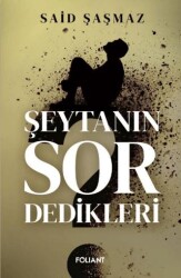 Şeytanın Sor Dedikleri - Foliant Yayınları
