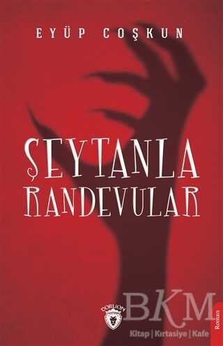 Şeytanla Randevular - Dorlion Yayınları