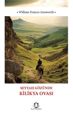 Seyyah Gözünde Kilikya Ovası - 1