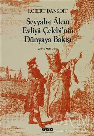 Seyyah’ı Alem Evliya Çelebi’nin Dünyaya Bakışı - Yapı Kredi Yayınları