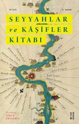 Seyyahlar ve Kaşifler Kitabı - Ketebe Yayınları