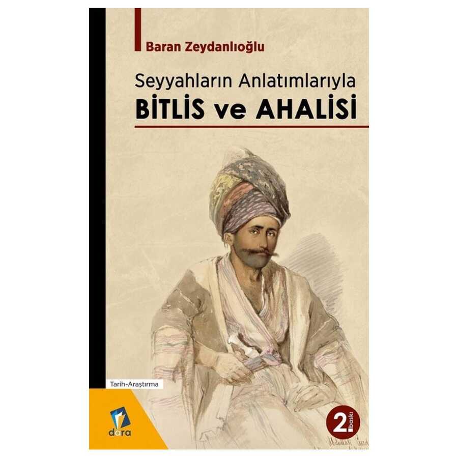 Seyyahların Anlatımlarıyla Bitlis ve Ahalisi - Dara Yayınları