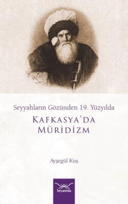 Seyyahların Gözünden 19. Yüzyılda Kafkasya`da Müridizm - 1