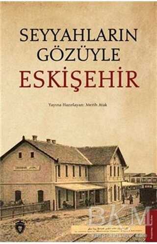 Seyyahların Gözüyle Eskişehir - Dorlion Yayınları
