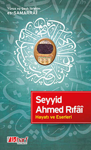 Seyyid Ahmed Rıfai - Hayatı ve Eserleri