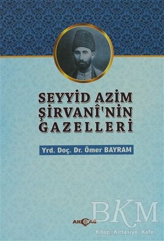 Seyyid Azim Şirvani`nin Gazelleri