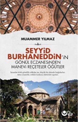 Seyyid Burhaneddin`in Gönül Eczanesinden Manevi Reçeteler Öğütler - 1
