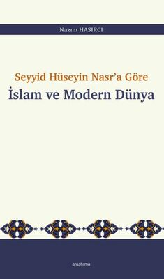 Seyyid Hüseyin Nasr’a Göre İslam ve Modern Dünya