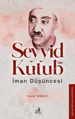 Seyyid Kutub’un İman Du¨şu¨ncesi - 1