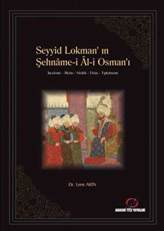 Seyyid Lokman`ın Şehname-i Al-i Osman`ı