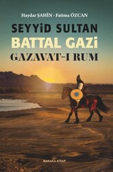Seyyid Sultan Battal Gazi Gazavat-ı Rum - Baraka Kitap