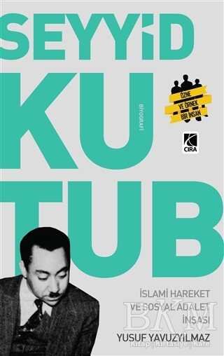 Seyyit Kutup - İslami Hareket ve Sosyal Adalet İnşası - Çıra Yayınları