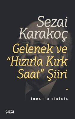 Sezai Karakoç Gelenek ve “Hızırla Kırk Saat” Şiiri