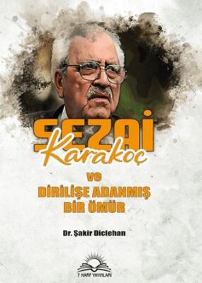 Sezai Karakoç ve Dirilişe Adanmış Bir Ömür - 1
