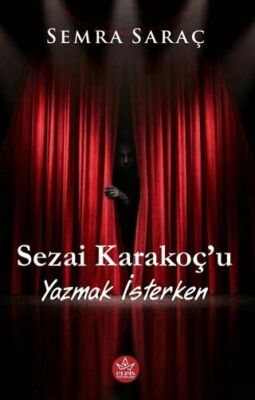 Sezai Karakoç’u Yazmak İsterken - 1
