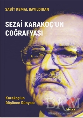 Sezai Karakoç’un Coğrafyası - Klaros Yayınları