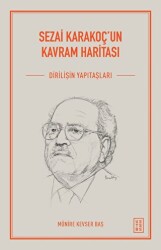 Sezai Karakoç`un Kavram Haritası - Ketebe Yayınları
