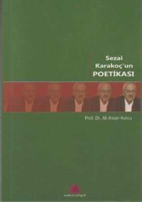 Sezai Karakoç’un Poetikası - 1