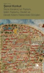 Sezai Karakoç’un Toplum, İslam Toplumu, Devlet ve Devlet Adamı Hakkındaki Görüşleri - Ebabil Yayınları