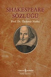 Shakespeare Sözlüğü - İş Bankası Kültür Yayınları