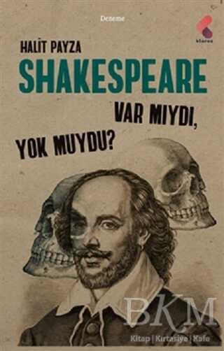 Shakespeare Var Mıydı Yok Muydu ? - Klaros Yayınları