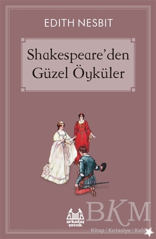 Shakespeare’den Güzel Öyküler - Arkadaş Yayınları