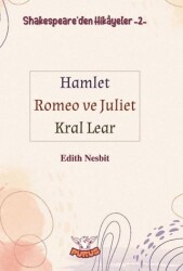 Shakespeare`den Hikayeler 2 - Hamlet - Romeo ve Juliet - Kral Lear - Purus Yayınları