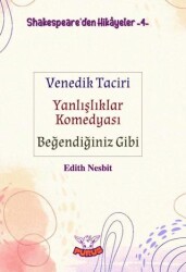 Shakespeare`den Hikayeler 4 - Venedik Taciri - Yanlışlıklar Komedyası - Beğendiğiniz Gibi - Purus Yayınları