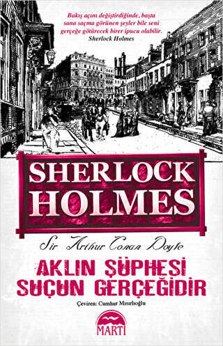 Aklın Şüphesi Suçun Gerçeğidir - Sherlock Holmes - Martı Yayınları