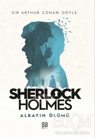 Sherlock Holmes - Albayın Ölümü - Satıraltı Yayınları