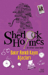 Sherlock Holmes: Bakır Renkli Kayın Ağaçları - Bilgili Yayınları