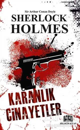 Sherlock Holmes - Karanlık Cinayetler - Bildiğin Kitap