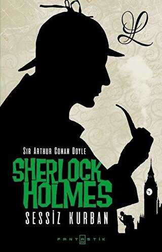 Sherlock Holmes - Sessiz Kurban - Fantastik Kitap