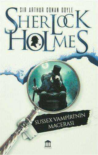 Sherlock Holmes - Sussex Vampiri`nin Macerası