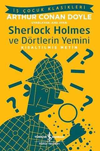 Sherlock Holmes ve Dörtlerin Yemini Kısaltılmış Metin