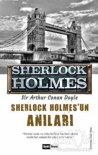 Sherlock Holmes`un Anıları - Sherlock Holmes - Siyah Beyaz Yayınları