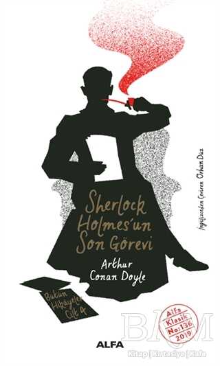Sherlock Holmes`un Son Görevi - Bütün Hikayeler Cilt 4