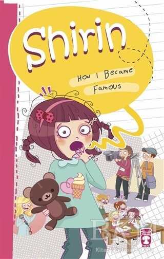 Shirin How I Became Famous - Timaş Publishing