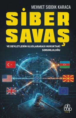Siber Savaş ve Devletlerin Uluslararası Hukuktaki Sorumluluğu - 1