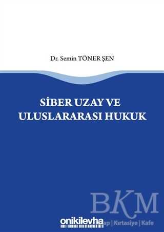 Siber Uzay ve Uluslararasi Hukuk - On İki Levha Yayınları