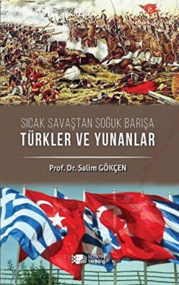 Sıcak Savaştan Soğuk Barışa Türkler Ve Yunanlılar - 1