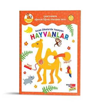 Sıcak Ülkelerde Yaşayan Hayvanlar - Çıkartmalarla Eğlenceli Öğretici Etkinlikler Serisi - Dikkat Atölyesi Yayınları