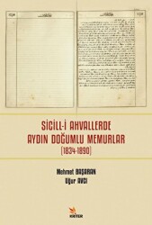 Sicill-i Ahvallerde Aydın Doğumlu Memurlar 1834-1890 - Kriter Yayınları