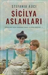 Sicilya Aslanları: Sicilya`nın Taçsız Hanedanı Florio Ailesinin Hikâyesi-I - Mundi