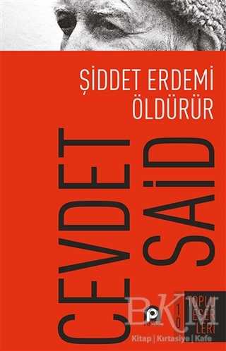 Şiddet Erdemi Öldürür - Pınar Yayınları