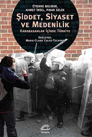 Şiddet, Siyaset ve Medenilik - İletişim Yayınevi